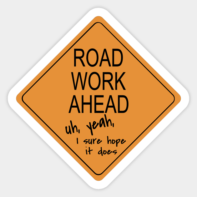 Road Work Ahead Sticker by Yes My Dear Designs